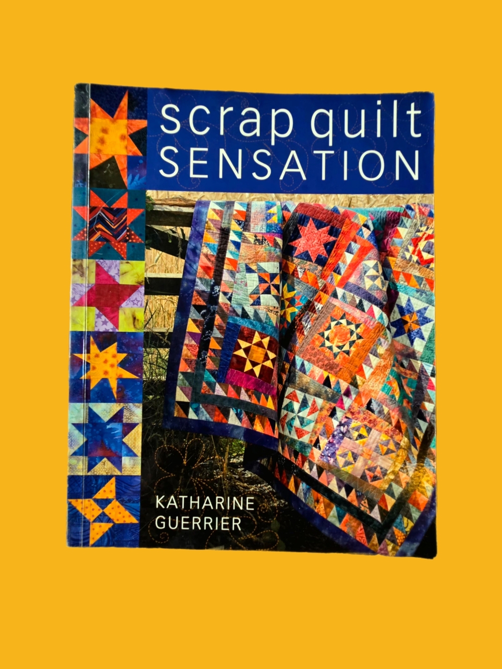 "Scrap Quilt Sensation" by Katharine Guerrier - Patchwork & Quilting Guide - GUC